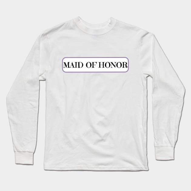 Maid of honor on wedding day Long Sleeve T-Shirt by designInk